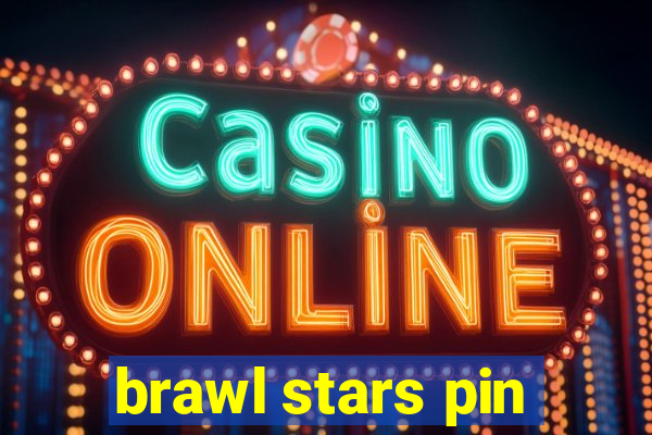 brawl stars pin